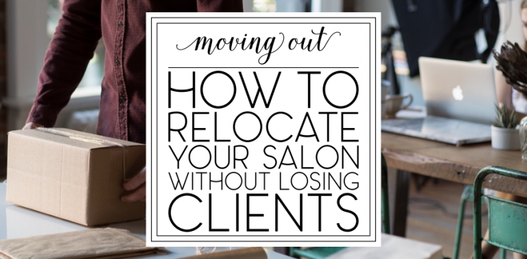 How to Relocate Your Salon Without Losing Clients