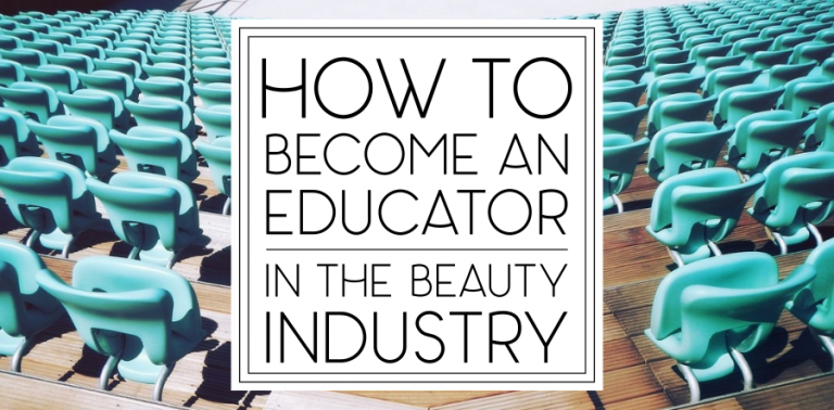 How to Become an Educator in the Beauty Industry