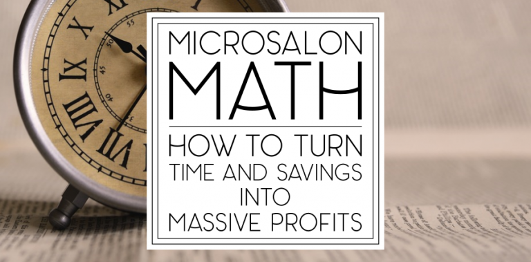 Microsalon Math: How to Turn Time and Savings Into Massive Profits