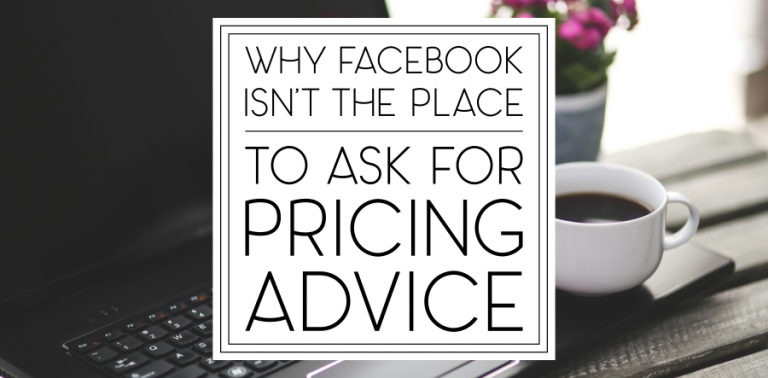 “What should I charge?”: Why Facebook isn’t the place to ask for pricing advice.