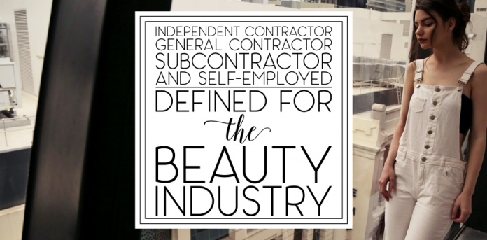 Independent Contractor General Subcontractor Self-Employed Defined Beauty Industry