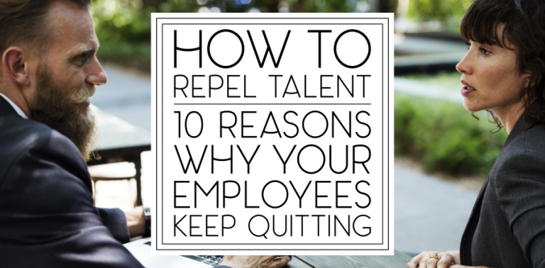 10 Reasons Why Your Employees Keep Quitting