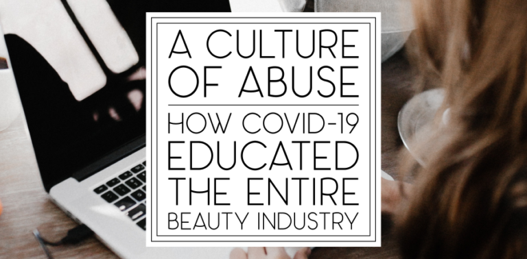 A Culture of Abuse: How COVID-19 Educated the Beauty Industry