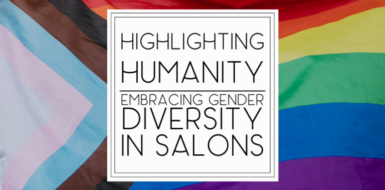 Highlighting Humanity: Embracing Gender Diversity in Salons